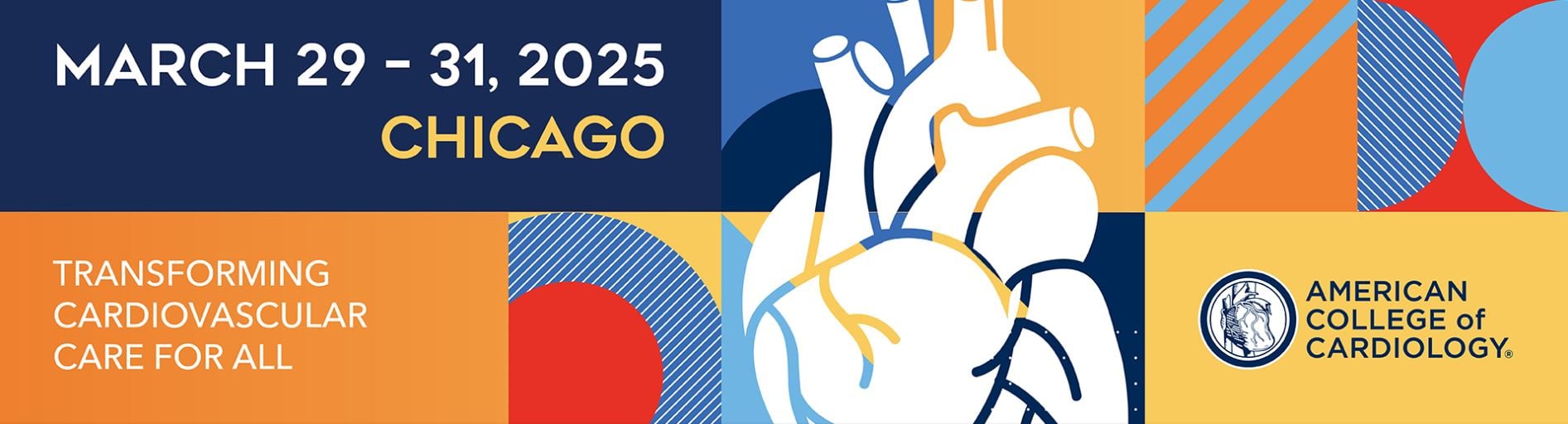 March 29-31, 2025, Chicago, Transforming Cardiovascular Care for All, American College of Cardiology