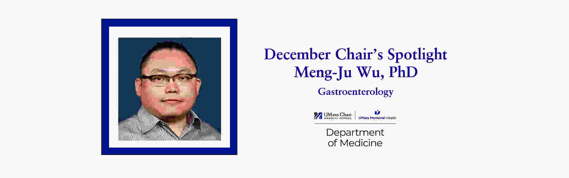 December Chair's Spotlight, Meng-Ju Wu, PhD, Gastroenterology, UMass Chan Medical School, UMass Memorial Health, and Department of Medicine logo