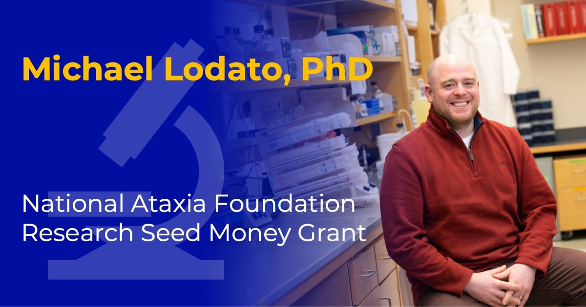 Headshot of Michael Lodato with overlaid text reading “Michael Lodato, PhD” and “National Ataxia Foundation Research Seed Money Grant.”