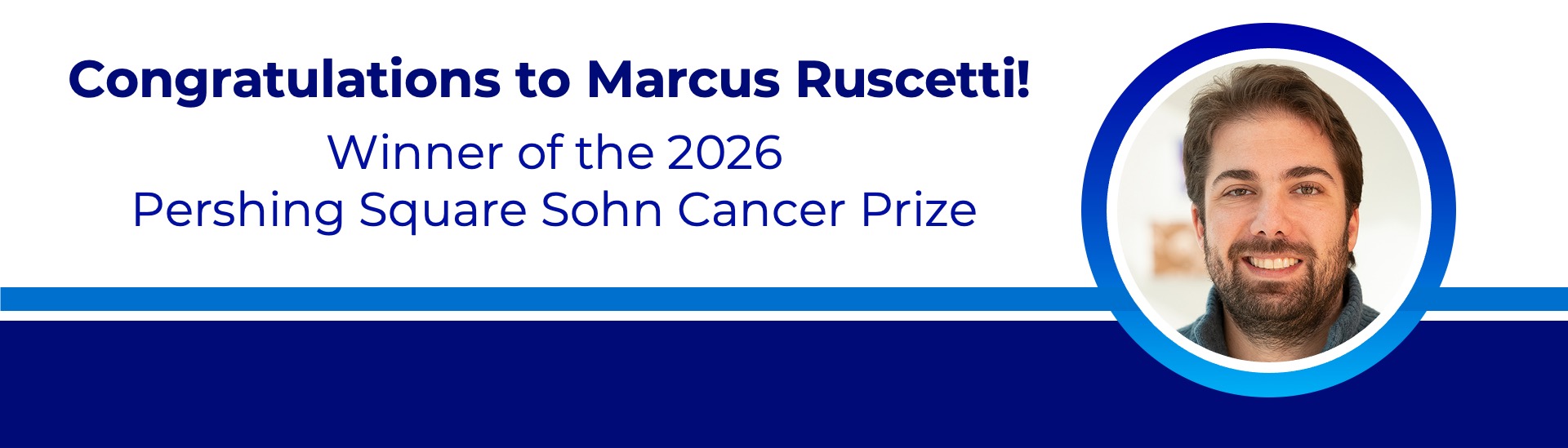 Banner announcing Marcus Ruscetti as a recipient of the 2026 Pershing Square Sohn Cancer Prize