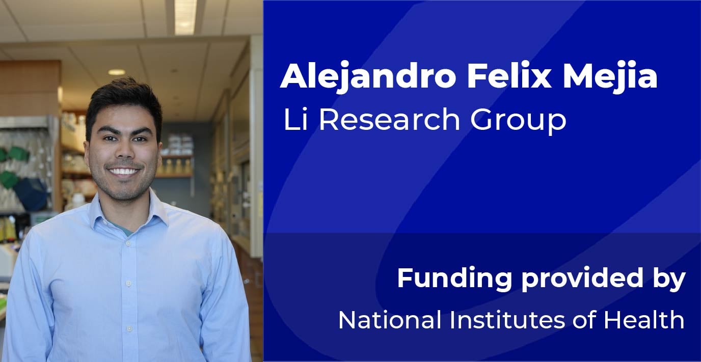Researcher standing in a laboratory. Text reads: “Alejandro Felix Mejia, Li Research Group. Funding provided by National Institutes of Health.”